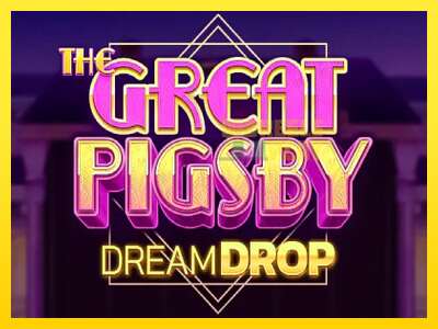 Ойын машинасы The Great Pigsby Dream Drop