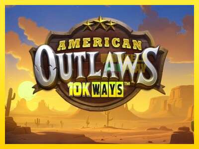 Ойын машинасы American Outlaws 10K Ways