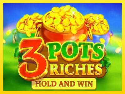 Ойын машинасы 3 Pots Riches: Hold and Win