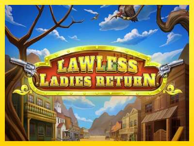 Ойын машинасы Lawless Ladies Return