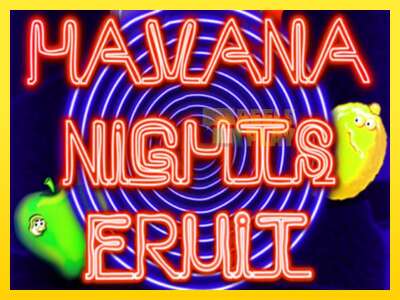 Ойын машинасы Havana Nights Fruit