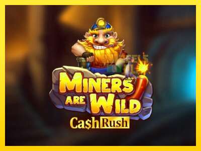 Ойын машинасы Miners are Wild – Cash Rush